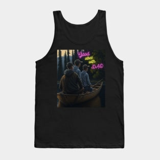 Good vibes with Dad Tank Top